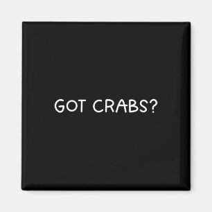 Got Crabs - Funny Crabbing Design - Crab Fishing H Magnet