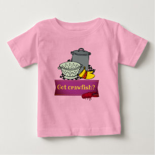 Got Crawfish? Baby T-Shirt