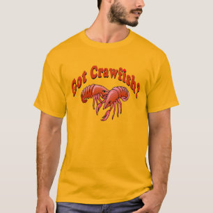 Got Crawfish? T-Shirt
