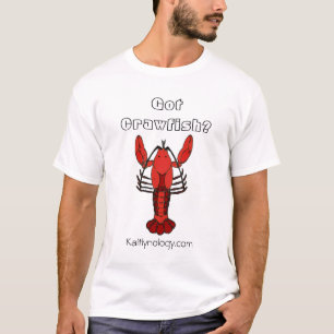 Got Crawfish? T-Shirt