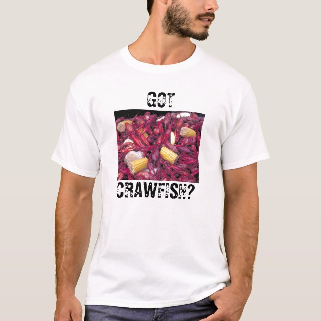 Got Crawfish? t-shirt crawfish (Front)