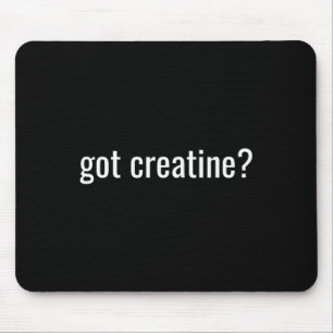 Got Creatine Funny Creatine Bodybuilding  Mouse Pad