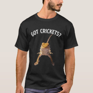 Got Crickets Bearded Dragon T-Shirt