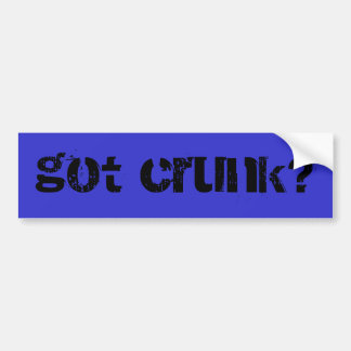 got crunk? bumper sticker