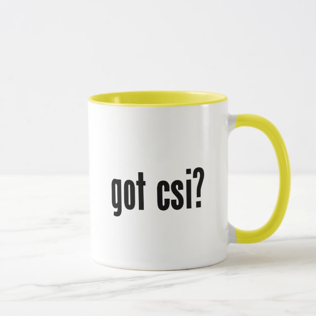 got csi? mug (Right)