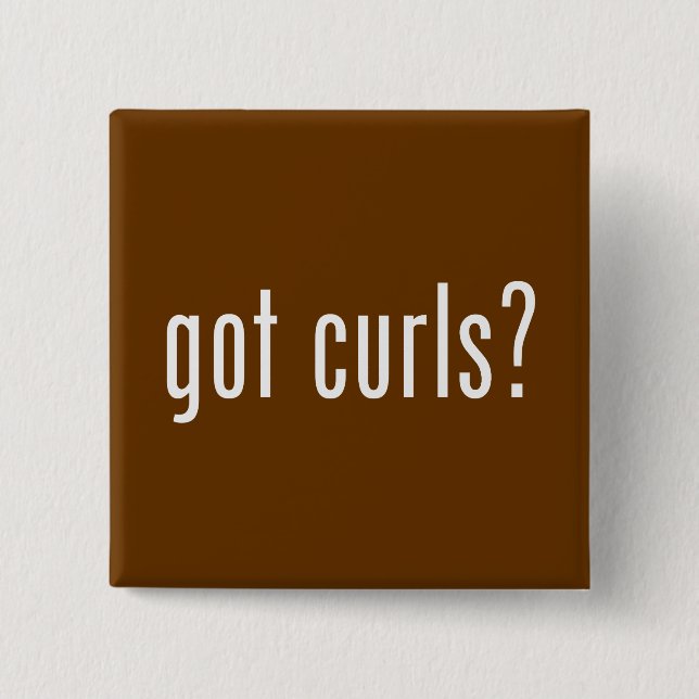 Got Curls? 15 Cm Square Badge (Front)