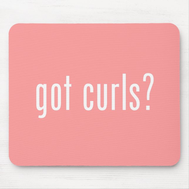 Got Curls? Mouse Pad (Front)