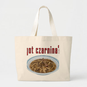 Got Czarnina? Soup Large Tote Bag