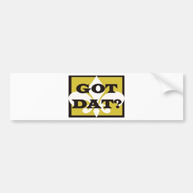 GOT DAT? BUMPER STICKER (Front)