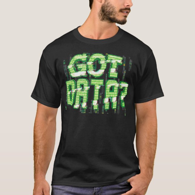 Got Data Scientist Data Analysis  T-Shirt (Front)