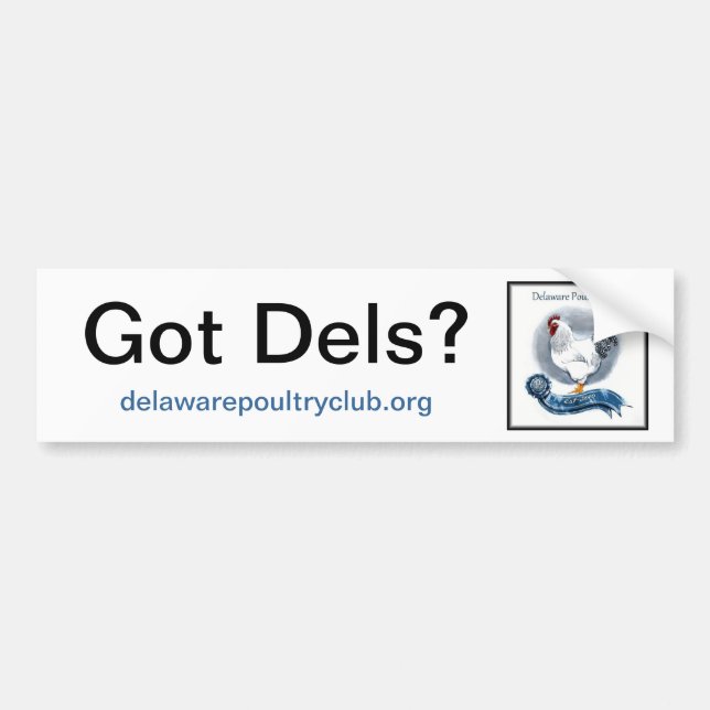 Got Dels?, delawarepoultryclub.org Bumper Sticker (Front)
