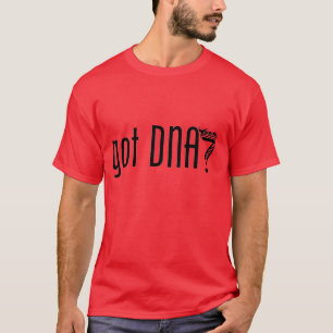 got DNA? T-Shirt