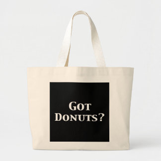 Got Doughnuts Gifts Large Tote Bag