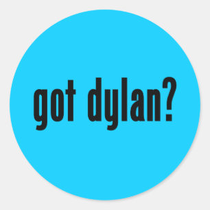 got dylan? classic round sticker