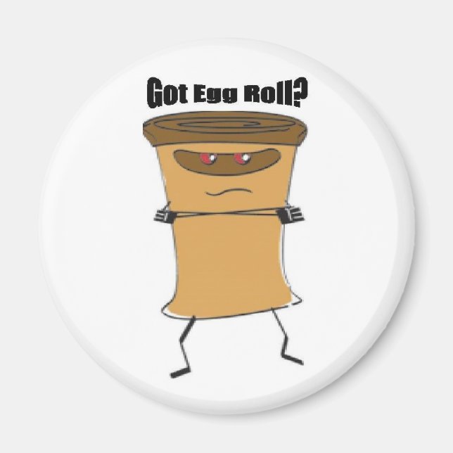Got Egg Roll Photo Magnet! Magnet (Front)