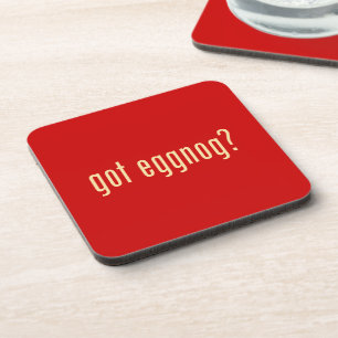 got eggnog? coaster
