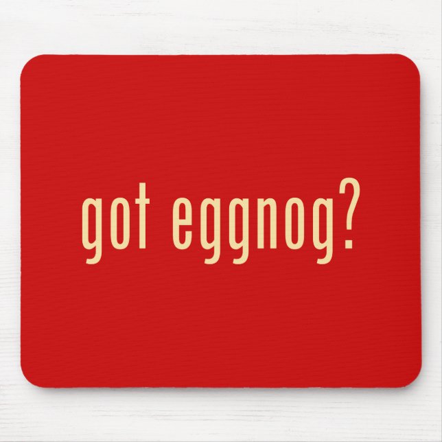 got eggnog? mouse pad (Front)