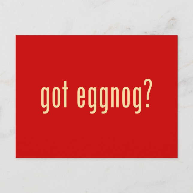 got eggnog? postcard (Front)