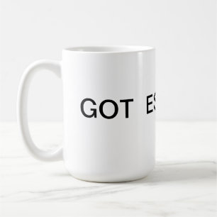GOT ESCROW? COFFEE MUG
