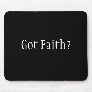 Got Faith? Mouse Pad