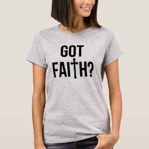 Got Faith T-Shirt