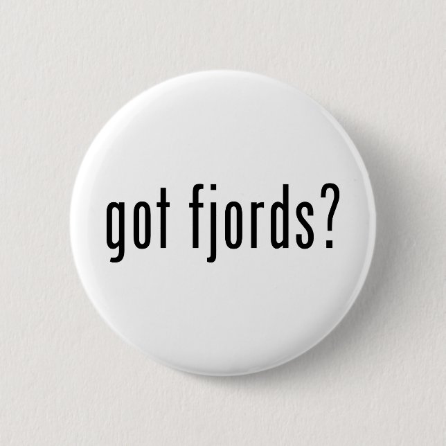 got fjords? 6 cm round badge (Front)