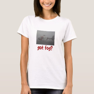 Got fog? T-Shirt
