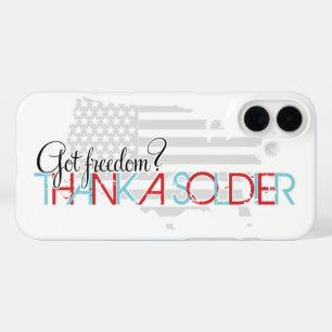 Got Freedom? Thank A Soldier iPhone 16 Plus Case