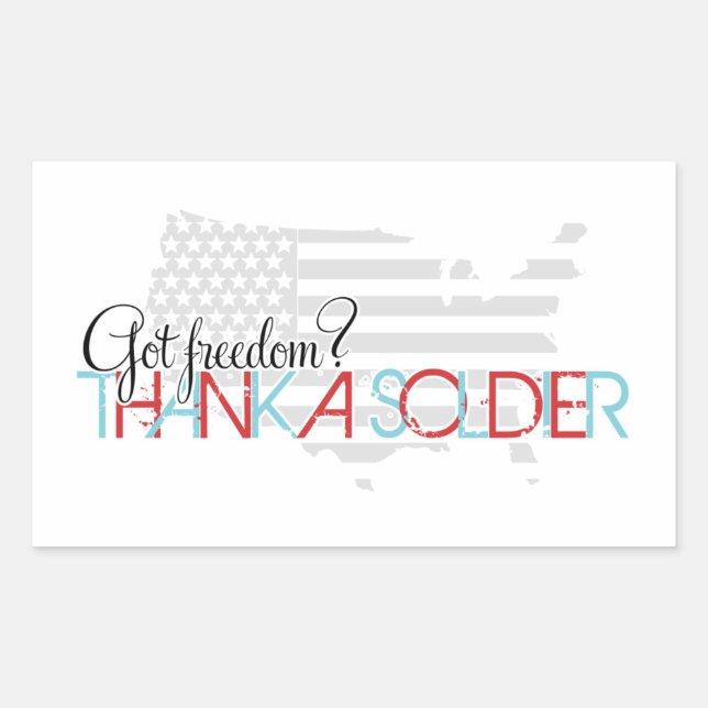 Got Freedom? Thank A Soldier Rectangular Sticker (Front)