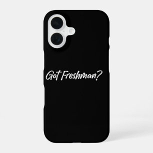 Got Freshman - Funny Grade Students Freshman iPhone 16 Case