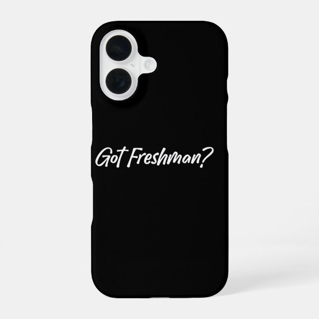 Got Freshman - Funny Grade Students Freshman  iPhone 16 Case (Back)