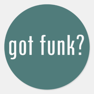 got funk? classic round sticker