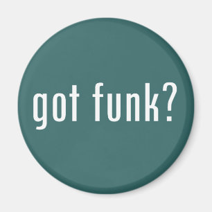 got funk? magnet