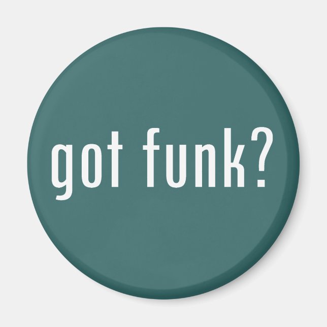 got funk? magnet (Front)