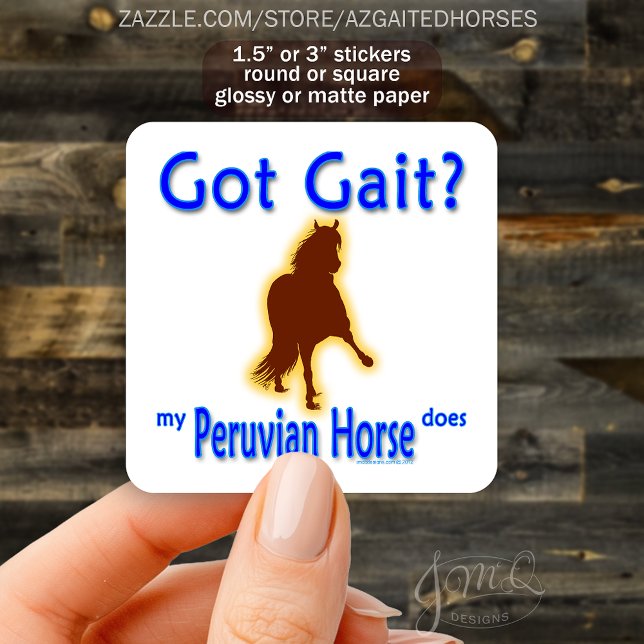 Got Gait? My Peruvian Horse Does Funny Equestrian Square Sticker (Sticker with brown silhouette of a Peruvian Horse and blue text “Got Gait? My Peruvian Horse does.”)