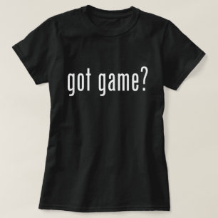 got game? T-Shirt