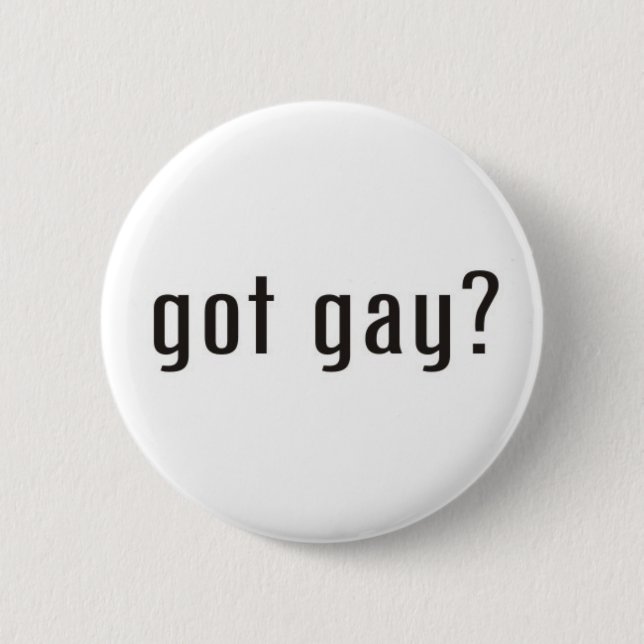 got gay 6 cm round badge (Front)