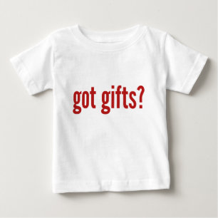 got gifts? baby T-Shirt