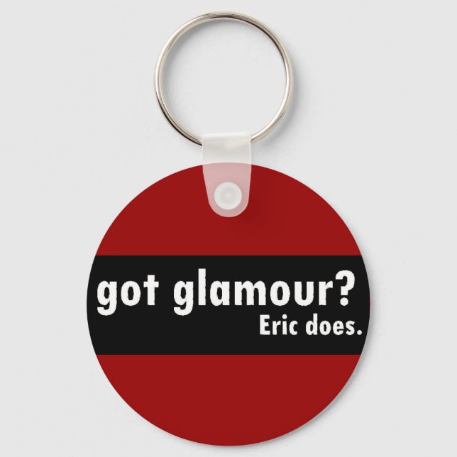 Got Glamour, Eric does Key Ring (Front)