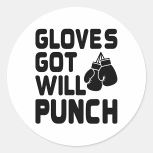 Got Gloves Will Punch Boxer Sports Strength Gym At Classic Round Sticker