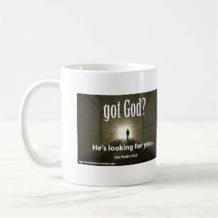 got God? He's looking for you Customizable Coffee Mug