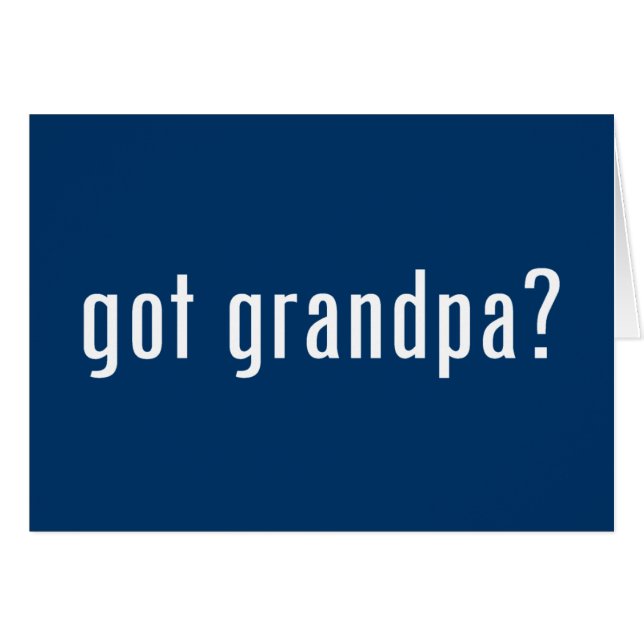 got grandpa? (Front Horizontal)