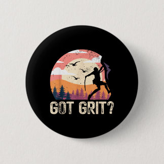 Got Grit _ Rock Climbing Bouldering _ Mountains 6 Cm Round Badge