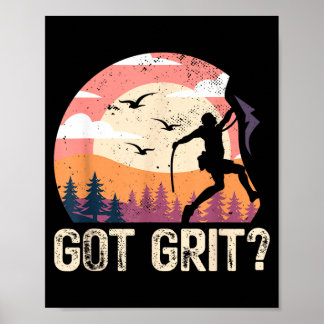 Got Grit _ Rock Climbing Bouldering _ Mountains Poster