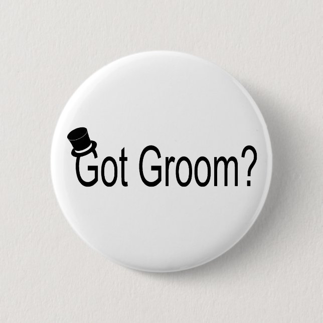 Got Groom (Top Hat) 6 Cm Round Badge (Front)