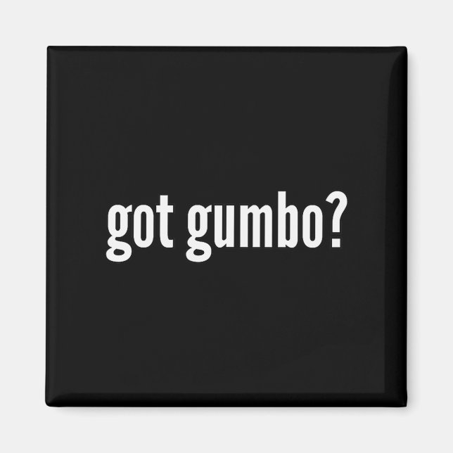 Got Gumbo Funny Cajun Food Gumbo Lover Humor  Magnet (Front)