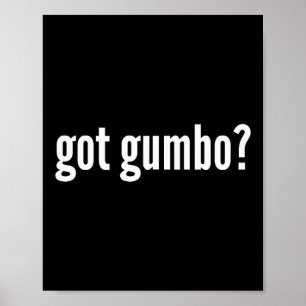 Got Gumbo Funny Cajun Food Gumbo Lover Humor Poster