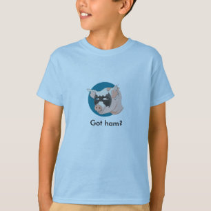 Got ham? T-Shirt