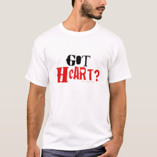Got Heart? T-Shirt