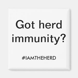 Got herd immunity? magnet